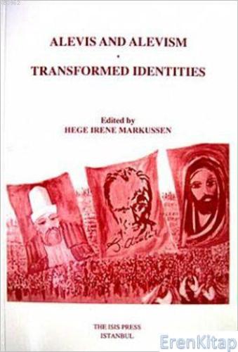 Alevis and Alevism : Transformed Identities