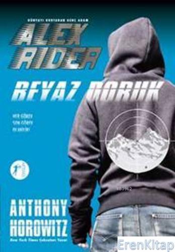 Alex Rider - Beyaz Doruk : Dünyayı Kurtaran Genç Adam Anthony Horowitz
