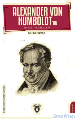 Alexander von Humboldt'un Hayatı ve Eserleri Mehmet Niyazi