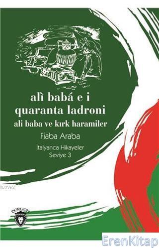 Ali Baba E İ Quaranta Ladroni - Ali Baba ve Kırk Haramiler :  İtalyanca Hikayeler Seviye 3