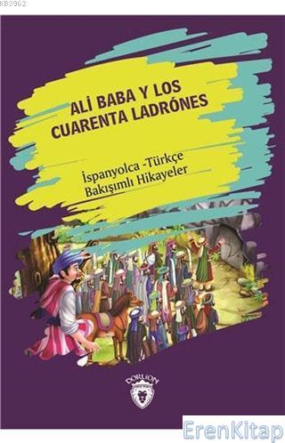 Ali Baba Y Los Cuarenta Ladrones (Ali Baba Ve Kırk Haramiler) İspanyolca Türkçe Bakışımlı Hikayeler
