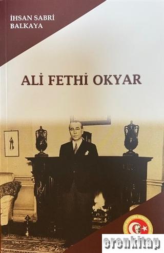 Ali Fethi Okyar İhsan Sabri Balkaya