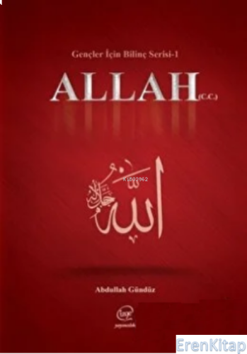 Allah (C.C) - Gençler İçin Bilinç Serisi 1 Abdullah Gündüz