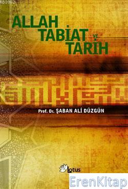 Allah, Tabiat ve Tarih : Teolojide Yöntem Sorunu ve Teolojinin Meta-Pa