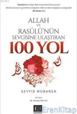 Allah Ve Resulü'nün Sevgisine Ulaştıran 100 Yol Seyyid Mübarek