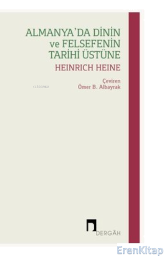 Almanya'da Dinin ve Felsefenin Tarihi Üstüne Heinrich Heine