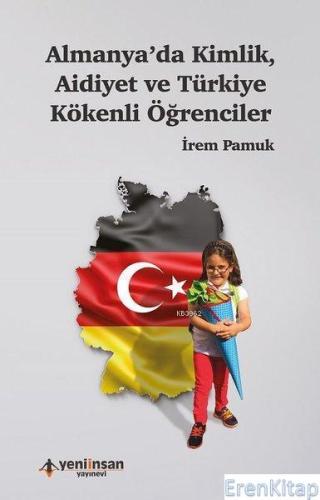 Almanya'da Kimlik, Aidiyet ve Türkiye Kökenli Öğrenciler İrem Pamuk
