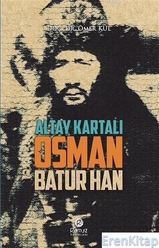 Altay Kartalı Osman Batur Han Ömer Kul