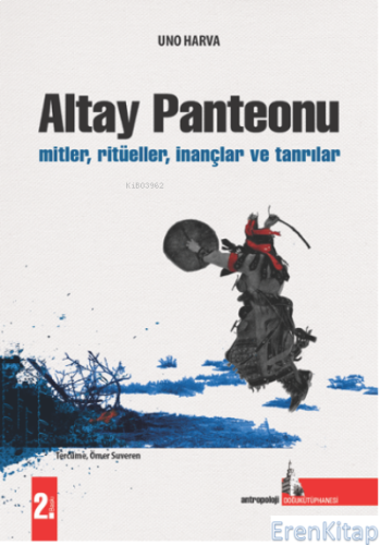 Altay Panteonu;Mitler, Ritüeller, İnançlar Ve Tanrılar Uno Harva