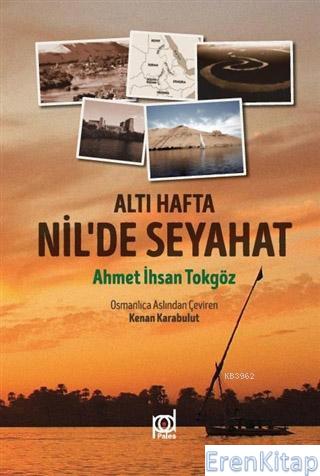 Altı Hafta Nil'de Seyahat Ahmet İhsan Tokgöz