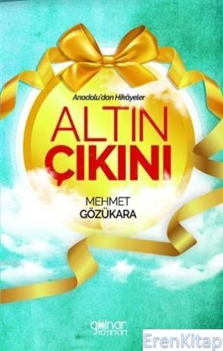 Altın Çıkını - Anadolu'dan Hikayeler