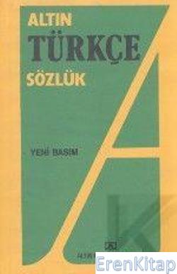 Altın Türkçe Sözlük (Liseler İçin)