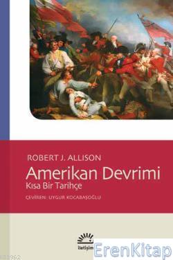 Amerikan Devrimi Kısa Bir Tarihçe Robert J. Allison