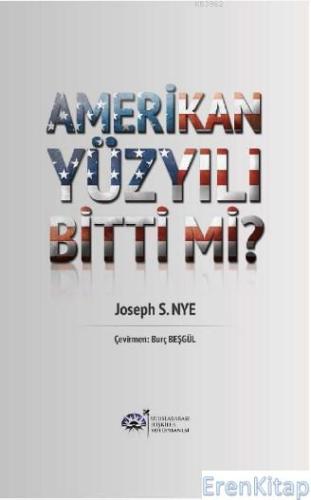 Amerikan Yüzyılı Bitti mi? Joseph S. Nye