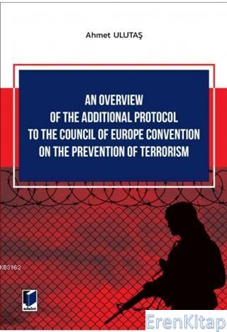 An Overview of The Additional Protocol to The Council of : Europe Convention on The Prevention of Terrorism