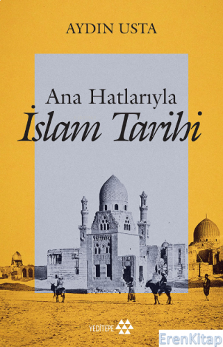 Ana Hatlarıyla İslam Tarihi Aydın Usta