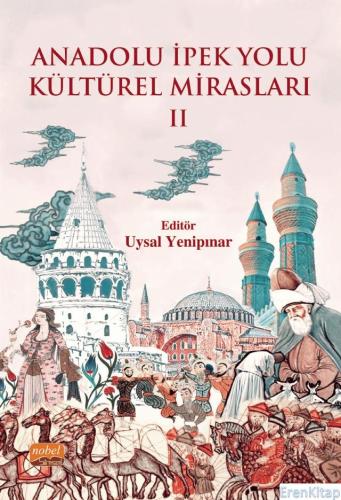 Anadolu İpek Yolu Kültürel Mirasları -II- Uysal Yenipınar