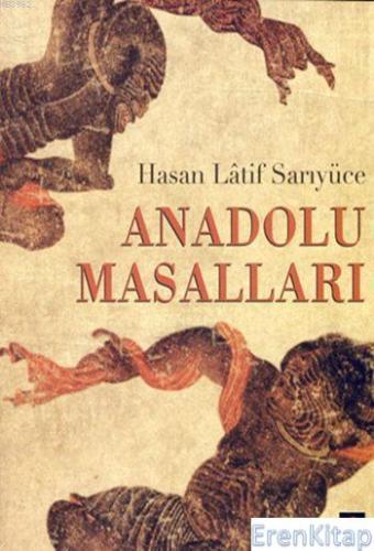 Anadolu Masalları Hasan Latif Sarıyüce
