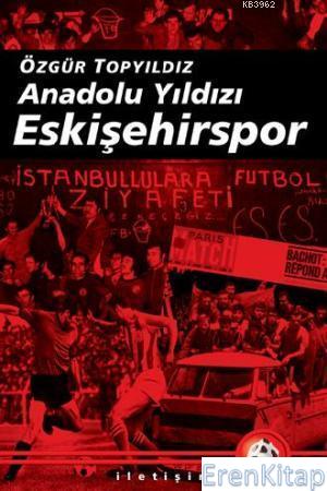 Anadolu Yıldızı Eskişehirspor Özgür Topyıldız