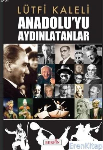 Anadolu'yu Aydınlatanlar Lütfi Kaleli