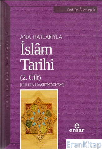 Anahatlarıyla İslam Tarihi 2 Adem Apak