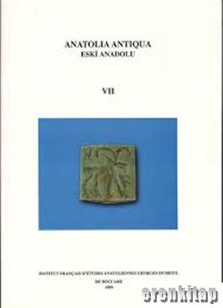 Anatolia Antiqua: Eski Anadolu VII