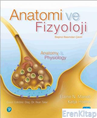 Anatomi ve Fizyoloji - Anatomy & Physiology Elaine N. Marieb