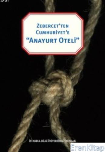 Anayurt Oteli :  Zebercet'ten Cumhuriyet'e