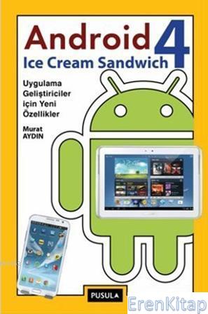 Android 4: Ice Cream Sandwich :  Uygulama Geliştiriciler için Yeni Özellikler