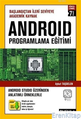 Android Programlama Eğitimi :  Başlangıçtan İleri Seviyeye Akademik Kaynak