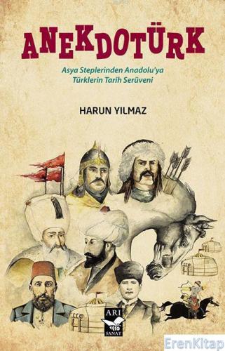 Anekdotürk : Asya Steplerinden Anadolu'ya Türklerin Tarih Serüveni
