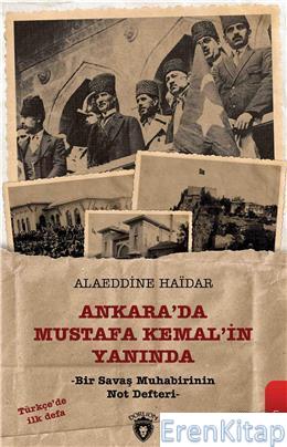 Ankara'da Mustafa Kemal'in Yanında Alaeddine Haidar