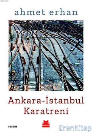 Ankara - İstanbul Karatreni Ahmet Erhan
