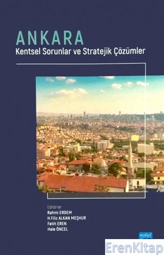 Ankara - Kentsel Sorunlar ve Stratejik Çözümler