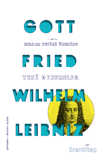 Anlama Yetisi Üzerine Yeni Denemeler Gottfried Wilhelm Leibniz