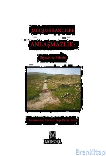Anlaşmazlık: Siyaset ve Felsefe Jacques Ranciere