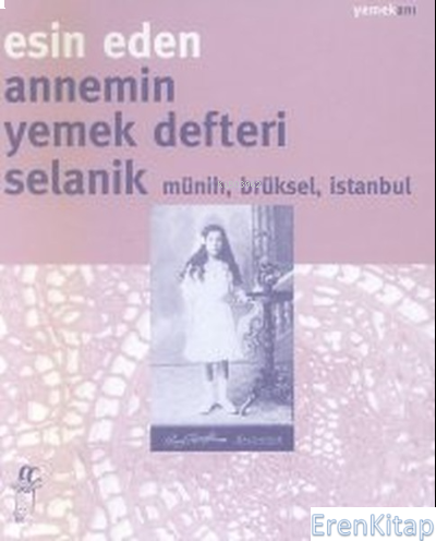 Annemin Yemek Defteri Selanik Münih, Brüksel, İstanbul