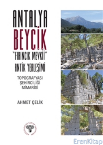 Antalya Beycik "Fırıncık Mevkii" Antik Yerleşimi - Topografyası Şehirc