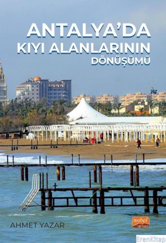 Antalya'Da Kıyı Alanlarının Dönüşümü Ahmet Yazar