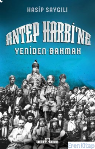 Antep Harbi'ne Yeniden Bakmak Hasip Saygılı
