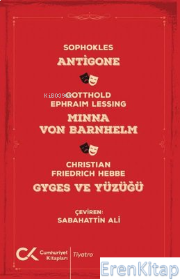 Antigone - Minna Von Barnhelm - Gyges ve Yüzüğü