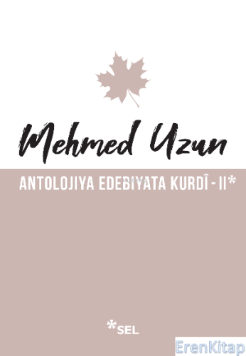 Antolojiya Edebiyata Kurdi - 2 Mehmed Uzun