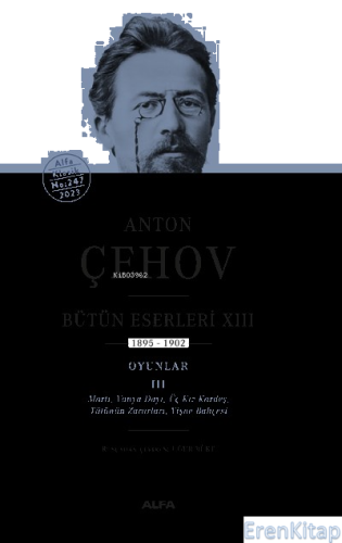 Anton Çehov  : Bütün Eserleri XIII 1895-1902 Oyunlar III