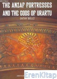The Anzaf Fortresses And The Gods Of Urartu %10 indirimli Nezih Başgel
