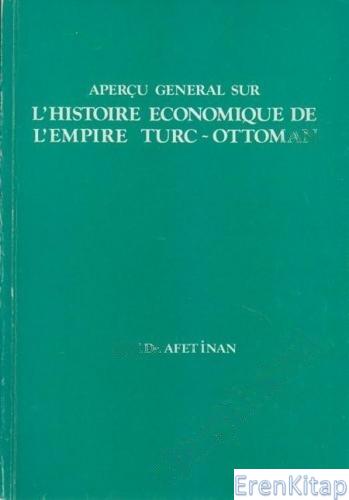 Aperçu general sur l'histoire economique de l'Empire Turc - Ottoman