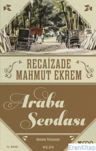 Araba Sevdası (Günümüz Türkçesi) Recaizade Mahmut Ekrem