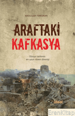 Araftaki Kafkasya :  Dünya Tarihinin En Uzun Süren Direnişi