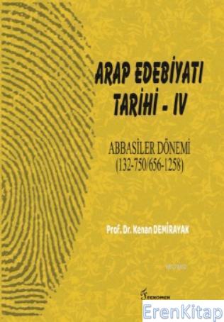 Arap Edebiyatı Tarihi - IV Abbasiler Dönemi : (132-750/656-1258)
