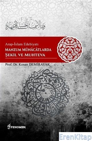 Arap-İslam Edebiyatı Manzum Münacatlarda Şekil ve Muhteva Kenan Demira