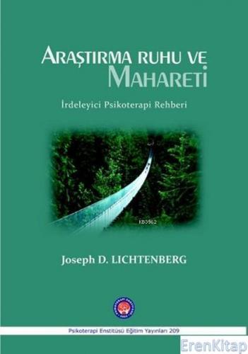 Araştırma Ruhu ve Mahareti İrdeleyici Psikoterapi Rehberi Joseph D. Li